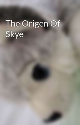 The Origen Of Skye