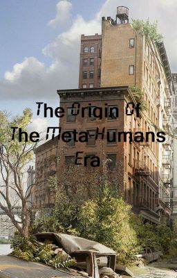 The Origin Of The Meta-Humans Era