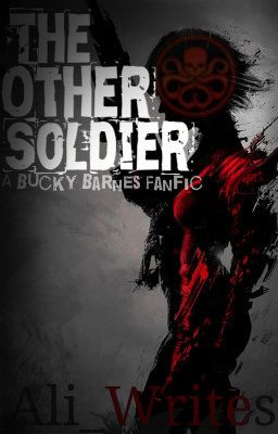 The Other Soldier -A Bucky Fanfic-