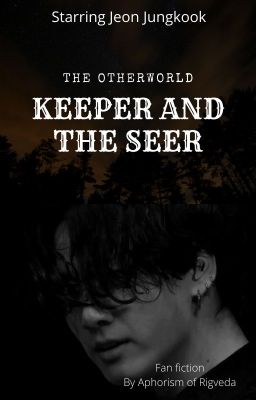 THE OTHERWORLD: KEEPER AND THE SEER