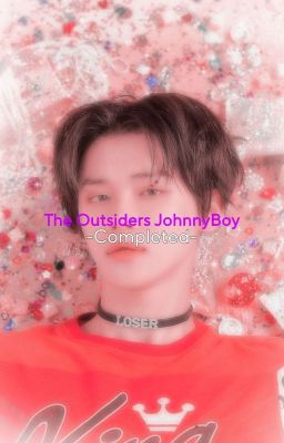 The Outsiders JohnnyBoy -Completed-