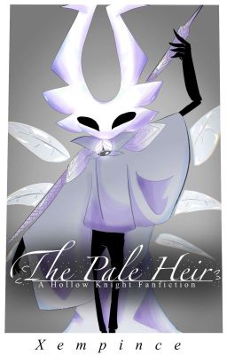 The Pale Heir, A Hollow Knight Fanfiction