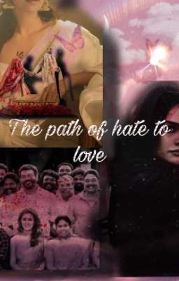 The path of hate to love 