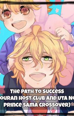 The Path to Success (Ouran Host Club and Uta No Prince Sama Crossover)