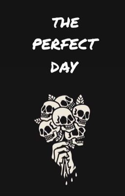 The perfect day