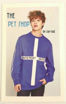 The Pet Shop (Jimin X Reader)