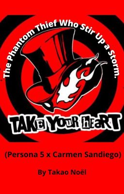 The Phantom Thief Who Stir Up a Storm. (Persona 5 x Carmen Sandiego)