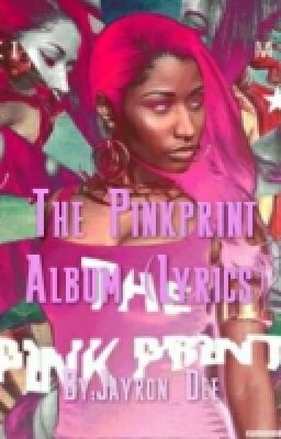 The Pinkprint Album by Nicki Minaj (Lyrics)