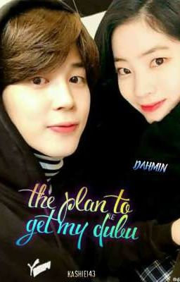 The Plan To Get My Dubu [Completed] // K.DH & P.J.M