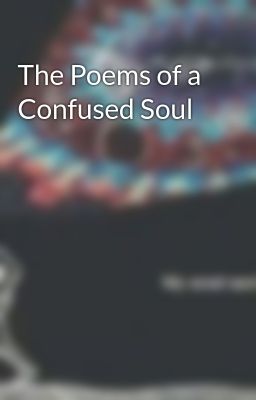 The Poems of a Confused Soul