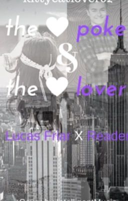 The poker and the Lover( Lucas Friar x reader)