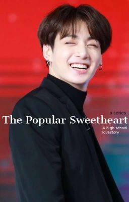 The Popular Sweetheart - Jeon Jungkook ✅