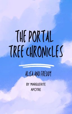 The Portal Tree Chronicles Book 1- Alisa and Freddy