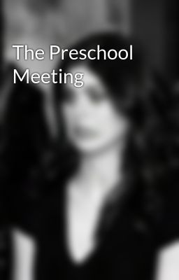 The Preschool Meeting