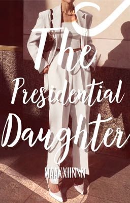 The Presidential Daughter