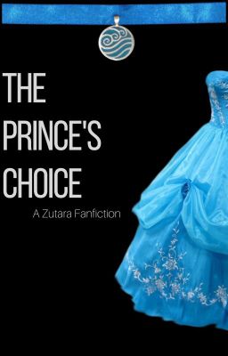 The Prince's Choice (Zutara)
