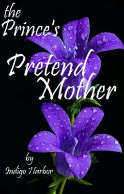 Read Stories The Prince's Pretend Mother - TeenFic.Net