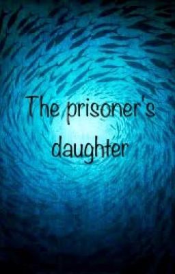 The prisoner's daughter