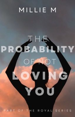 The Probability Of Not Loving You