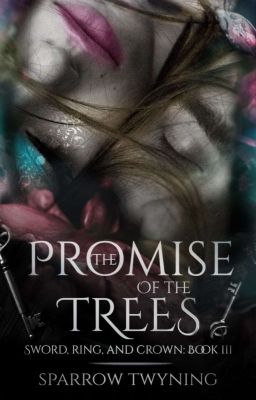 The Promise of the Trees - Sword, Ring, and Crown Book 3 (Complete - Editing)