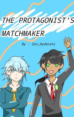 The Protagonist's Matchmaker