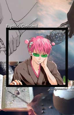 The Psychics Girlfriend ( Saiki Kusuo x Reader )