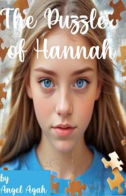 The puzzle of Hannah: Hannah's journey unravel the mystery of her forgotten past