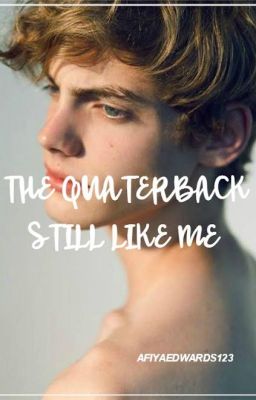 The Quarterback Still Like Me (wattys2021)