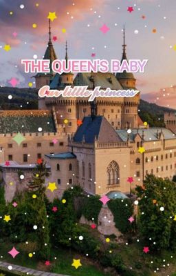 The Queen's Baby (our little princess) 