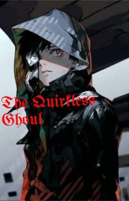 The quirkless Ghoul 