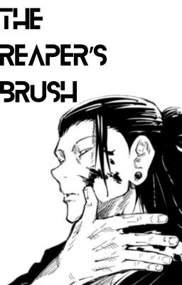 THE REAPER'S BRUSH || JUJUTSU KAISEN