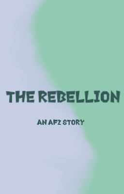 [- The Rebellion -][-an af2 story-] 