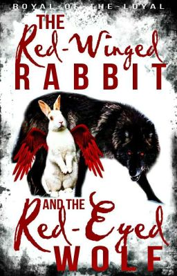 The Red-Winged Rabbit And The Red-Eyed Wolf (Completed)