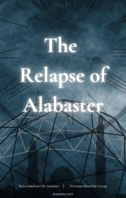 The Relapse of Alabaster