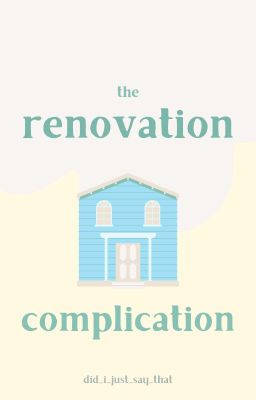 The Renovation Complication