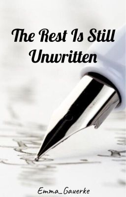 The Rest Is Still Unwritten (A collection of one-shots and short stories)