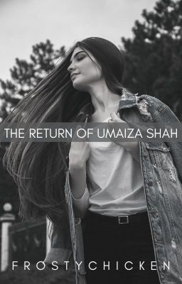 THE RETURN OF UMAIZA SHAH