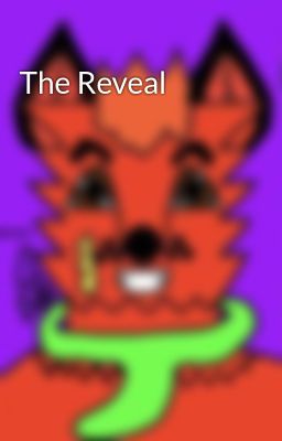 The Reveal