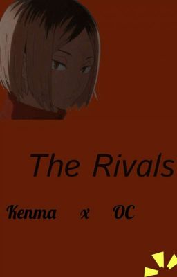 The Rivals (Kenma Kozume x Oc)