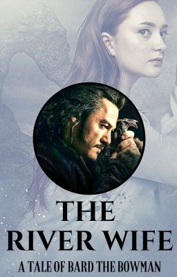 The River Wife: A Tale of Bard the Bowman