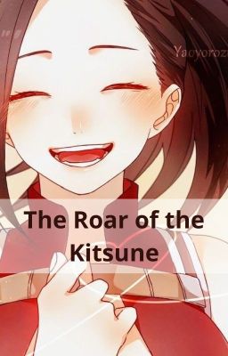 The Roar of the Kitsune: Male reader X Momo Yaoyorozu