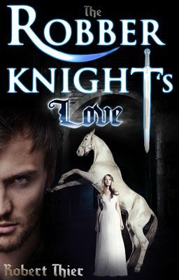Read Stories The Robber Knight's Love - TeenFic.Net