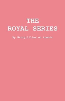 The Royal Series 