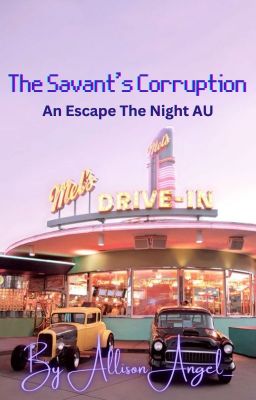 The Savant's Corruption (An Escape The Night AU)