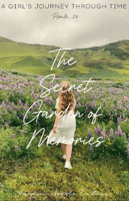 THE SECRET GARDEN OF MEMORIES: A GIRL'S JOURNEY THROUGH TIME 