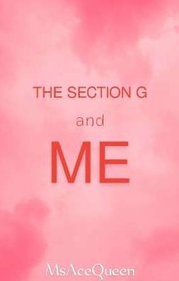 THE SECTION G AND ME