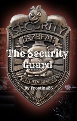 The Security Guard. {Human!Fnaf Boyfriend Scenarios}