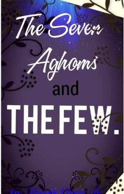 The Seven Aghomps and The few.