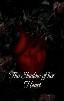 The Shadow of her Heart