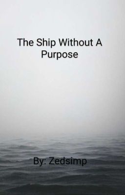 The Ship Without A Purpose